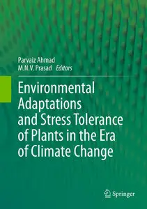 Environmental Adaptations and Stress Tolerance of Plants in the Era of Climate Change (Repost)
