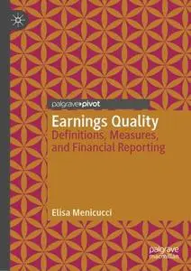 Earnings Quality: Definitions, Measures, and Financial Reporting