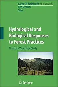 Hydrological and Biological Responses to Forest Practices: The Alsea Watershed Study (Repost)