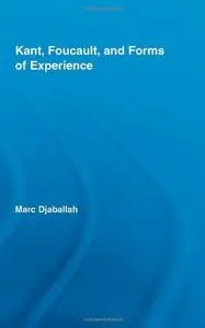 Kant, Foucault, and Forms of Experience (Studies in Philosophy)