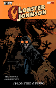 Lobster Johnson - Volume 1 - Il Prometeo Di Ferro