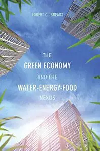 The Green Economy and the Water-Energy-Food Nexus (Repost)