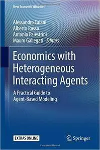 Economics with Heterogeneous Interacting Agents: A Practical Guide to Agent-Based Modeling
