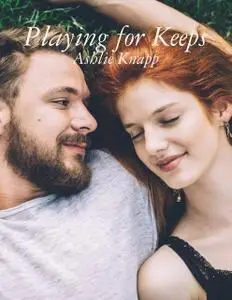 «Playing for Keeps» by Ashlie Knapp