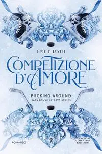 Emily Rath - Competizione d’amore