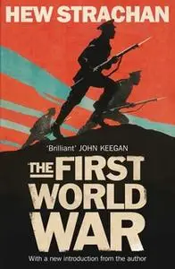 «The First World War» by Hew Strachan