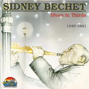 Sidney Bechet - Blues in Thirds 1940-1941 (1991)