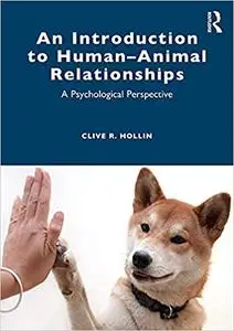 An Introduction to Human–Animal Relationships: A Psychological Perspective