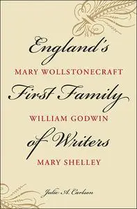«England's First Family of Writers» by Julie Carlson