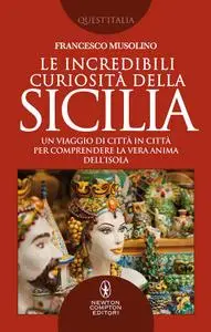Francesco Musolino - Le incredibili curiosità della Sicilia