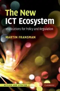 The New ICT Ecosystem: Implications for Policy and Regulation