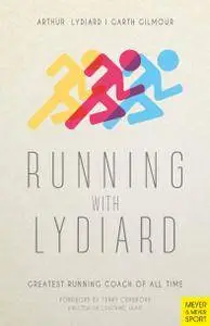 Running with Lydiard: Greatest Running Coach of All Time