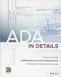 ADA in Details: Interpreting the 2010 Americans with Disabilities Act Standards for Accessible Design