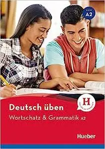 Deutsch üben - Wortschatz & Grammatik A2: Buch