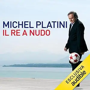 «Il re a nudo» by Michel Platini; Jérôme Jessel