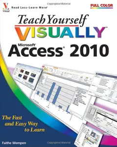 Teach Yourself VISUALLY Access 2010 (Teach Yourself VISUALLY (Tech)) (Repost)