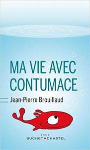 Ma vie avec Contumace - Jean-Pierre Brouillaud
