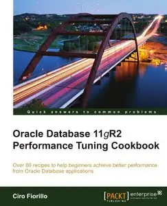 Oracle Database 11g R2 Performance Tuning Cookbook