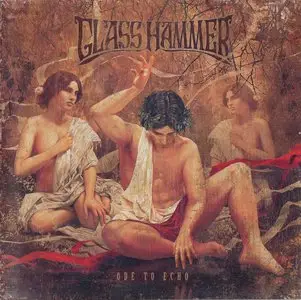 Glass Hammer - Ode To Echo (2014) {Sound Resources}