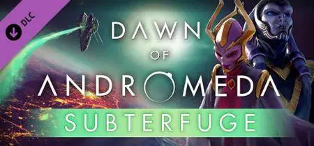 Dawn of Andromeda Subterfuge (2018)