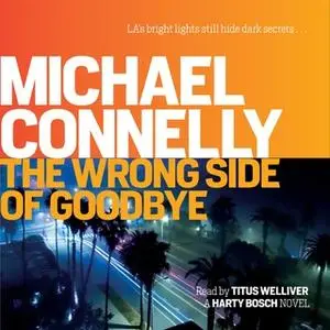 «The Wrong Side of Goodbye» by Michael Connelly