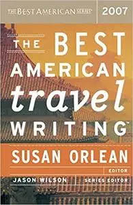 The Best American Travel Writing 2007