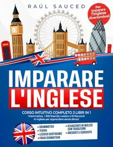 Imparare l'Inglese: Corso Intuitivo Completo 3 Libri in 1