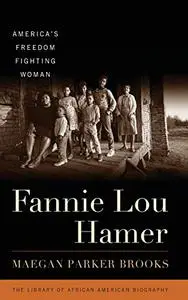 Fannie Lou Hamer: America's Freedom Fighting Woman