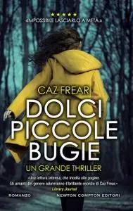 Caz Frear - Dolci, piccole bugie