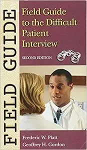 Field Guide to the Difficult Patient Interview (Repost)