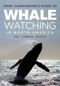 Mark Carwardine's Guide to Whale Watching in North America (Repost)