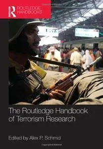 Alex P. Schmid - The Routledge Handbook of Terrorism Research [Repost]