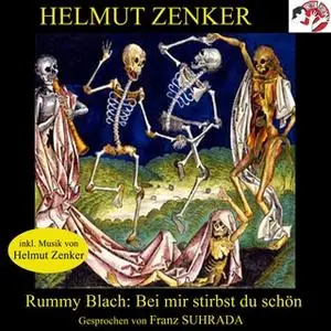 «Rummy Blach: Bei mir stirbst du schön» by Helmut Zenker