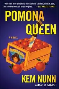 «Pomona Queen» by Kem Nunn