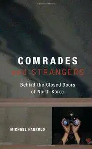 Comrades and Strangers: Behind the Closed Doors of North Korea (Repost)