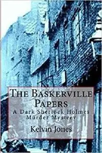 The Baskerville Papers: A Dark Sherlock Holmes Murder Mystery