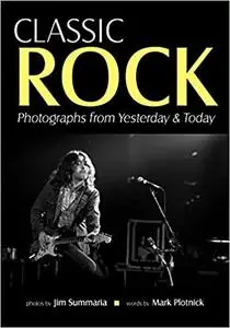 Classic Rock: Photographs from Yesterday & Today