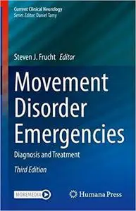 Movement Disorder Emergencies: Diagnosis and Treatment, 3rd ed