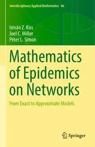 Mathematics of Epidemics on Networks From Exact to Approximate Models