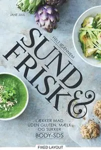 «Helt igennem sund og frisk - lækker mad uden gluten, mælk og sukker» by Body-sds Body-sds