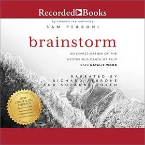 Brainstorm: An Investigation of the Mysterious Death of Film Star Natalie Wood [Audiobook]