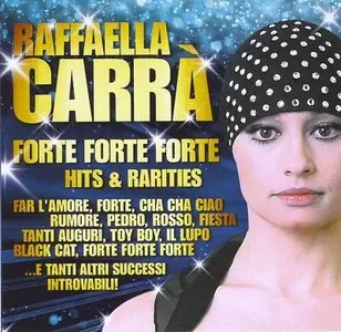 Raffaella Carra' - Forte forte forte: hits e rarities (2015)