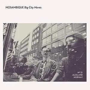 Mosambique - Big City Moves (2019) [Official Digital Download]