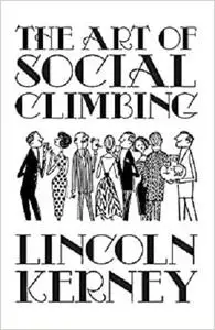 The Art of Social Climbing: A Guide for the Socially Ambitious