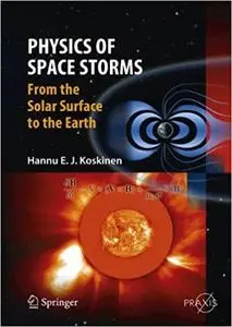 Physics of Space Storms: From the Solar Surface to the Earth (Repost)