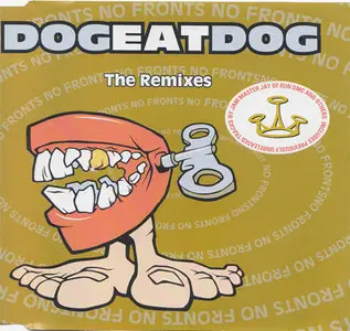 Dog Eat Dog - No Fronts / The Remixes [MAXI] (Roadrunner RR 2331-3) (NL 1995)