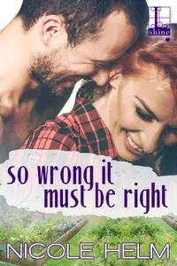 «So Wrong It Must Be Right» by Nicole Helm
