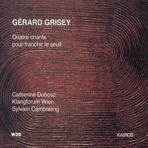 Gérard Grisey: Quatre chants pour franchir le seuil (2002)