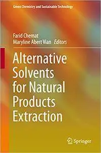 Alternative Solvents for Natural Products Extraction