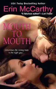 «Mouth To Mouth» by Erin McCarthy